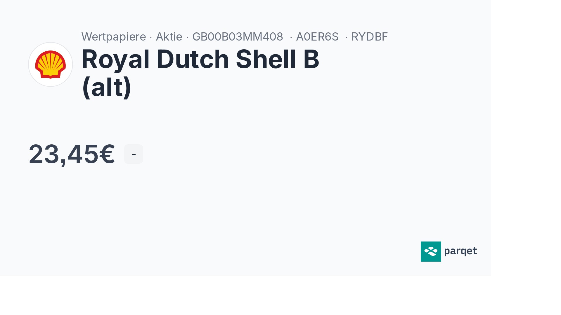 Royal Dutch Shell B (alt) Aktie - Realtime-Kurse & Charts - A0ER6S | Parqet